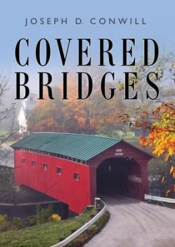 Image of Covered Bridges by Joseph D Conwill Book