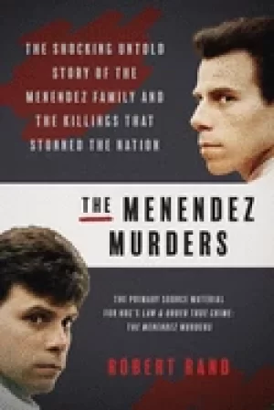 Image of menendez murders the shocking untold story of the menendez family and the k