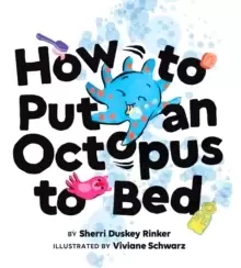 Image of How to Put an Octopus to Bed