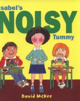 Image of Isabels Noisy Tummy by David Mckee Book
