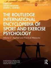 Image of The Routledge International Encyclopedia of Sport and Exercise Psychology Volume 2: Applied and Practical Measures