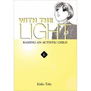 Image of With the Light... Vol. 6: Raising an Autistic Child by Keiko Tobe (Paperback, 2010)
