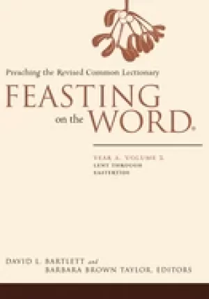 Image of feasting on the word year a vol 2 lent through eastertide