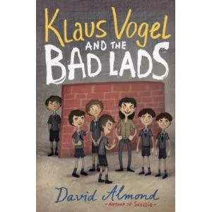 Image of Klaus Vogel and the Bad Lads by Vladimir Stankovic, David Almond (Paperback, 2013)