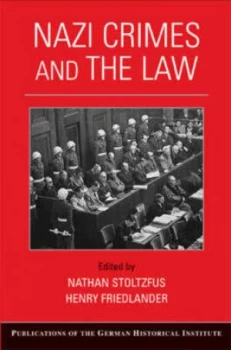 Image of Nazi Crimes and the Law by Nathan Stoltzfus Hardback