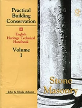 Image of Practical Building Conservation Vol.1 Stone Masonry by John Ashurst Hardback