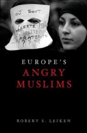 Image of Europes angry Muslims by Robert S. Leiken