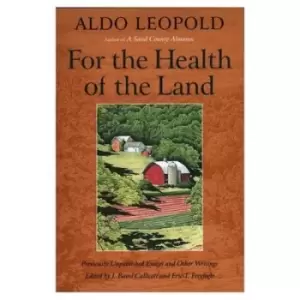 Image of For the health of the land by Aldo Leopold