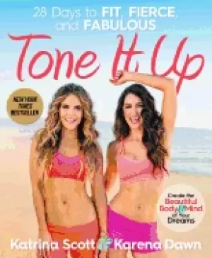 Image of tone it up 28 days to fit fierce and fabulous