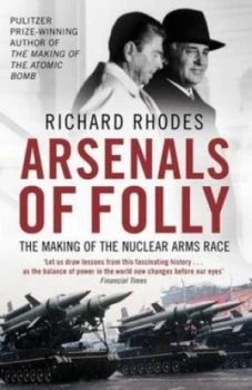 Image of Arsenals of Folly by Richard Rhodes Paperback