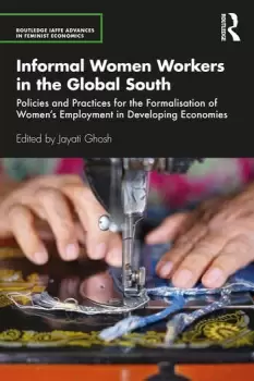 Image of Informal Women Workers in the Global SouthPolicies and Practices for the Formalisation of Womens Employment in Developing Economies