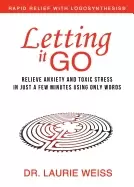 Image of letting it go relieve anxiety and toxic stress in just a few minutes using