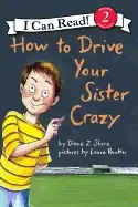 Image of how to drive your sister crazy