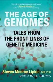 Image of The Age of Genomes : Tales from the Front Lines of Genetic Medicine