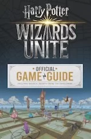 Image of Harry Potter: Wizards Unite: The Official Game Guide