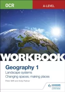 Image of OCR A-level Geography Workbook 1: Landscape Systems and Changing Spaces; Making Places