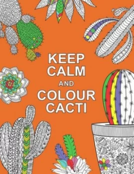 Image of Keep Calm and Colour Cacti by