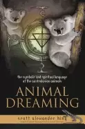 Image of animal dreaming book the symbolic and spiritual language of the australian