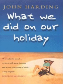 Image of What We Did on Our Holiday by John Harding Paperback