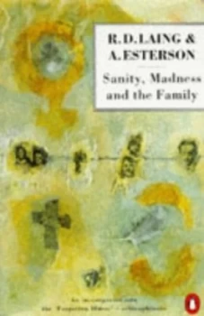 Image of Sanity Madness and the Family by R. D Laing and a Esterson Paperback