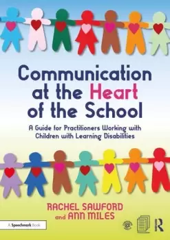 Image of Communication at the Heart of the SchoolA Guide for Practitioners Working with Children with Learning Disabilities