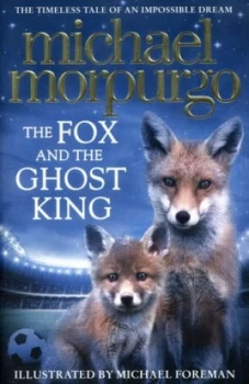 Image of The Fox and the Ghost King by Michael Morpurgo Hardback