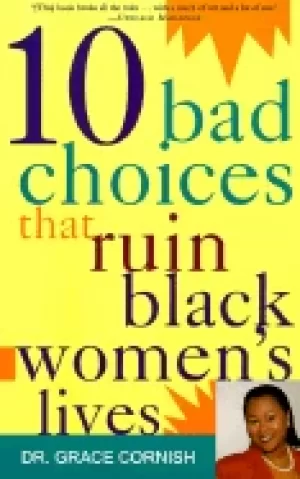 Image of 10 bad choices that ruin Black womens lives