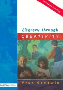 Image of Literacy through Creativity by Prue Goodwin Paperback