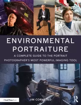 Image of Environmental PortraitureA Complete Guide to the Portrait Photographers Most Powerful Imaging Tool