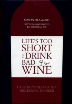 Image of Lifes Too Short to Drink Bad Wine by Simon Hoggart Hardback