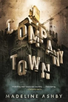 Image of Company Town by Madeline Ashby Paperback