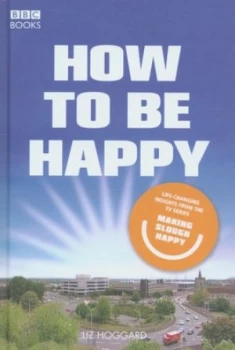 Image of How to Be Happy by Liz Hoggard Hardback