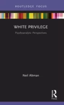 Image of White Privilege : Psychoanalytic Perspectives