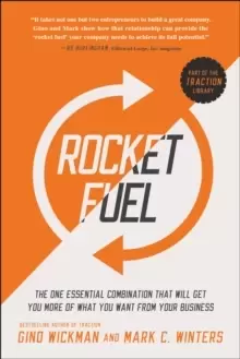 Image of Rocket Fuel : The One Essential Combination That Will Get You More of What You Want from Your Business