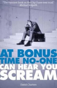 Image of At Bonus Time No One Can Hear You Scream by David Charters Paperback
