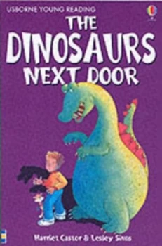 Image of The Dinosaurs Next Door by Lesley Sims and Harriet Castor and Teri Gower and Alison Kelly Book