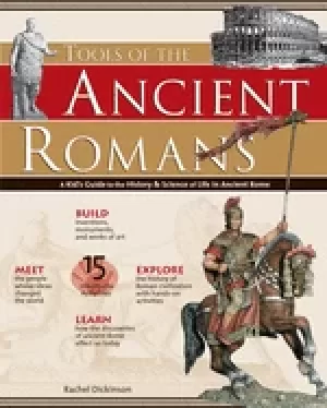 Image of tools of the ancient romans a kids guide to the history and science of life