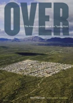 Image of Over by Alex Maclean Hardback