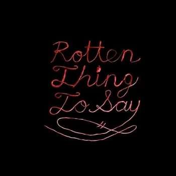 Image of Burning Love - Rotten Thing To Say Vinyl