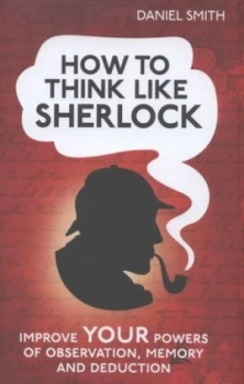 Image of How to Think like Sherlock by Daniel Smith Hardback