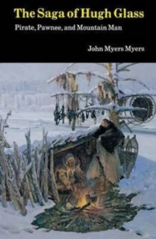 Image of The Saga of Hugh Glass by John Myers Myers Book