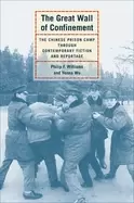 Image of great wall of confinement the chinese prison camp through contempor