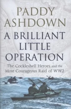 Image of A Brilliant Little Operation by Paddy Ashdown Hardback