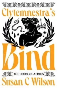 Image of Clytemnestra's Bind (Limited Edition Signed Hardback)