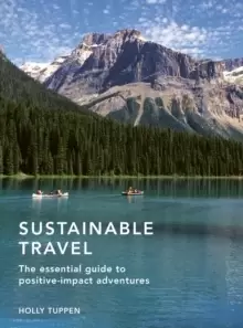 Image of Sustainable Travel : The essential guide to positive impact adventures