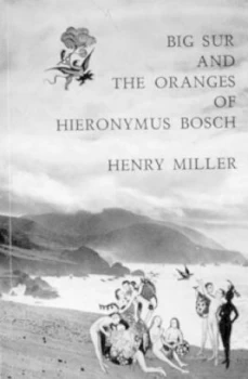 Image of Big Sur and the Oranges of Hieronymus Bosch by H Miller Paperback