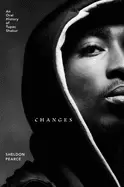 Image of changes an oral history of tupac shakur