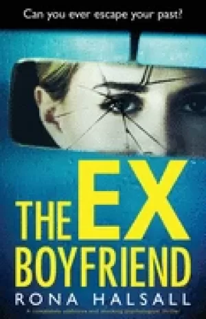 Image of ex boyfriend a completely addictive and shocking psychological thriller
