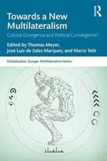 Image of Towards a New Multilateralism : Cultural Divergence and Political Convergence?