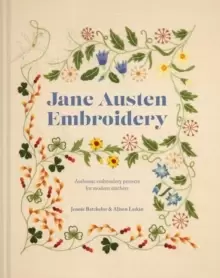 Image of Jane Austen Embroidery : Authentic embroidery projects for modern stitchers
